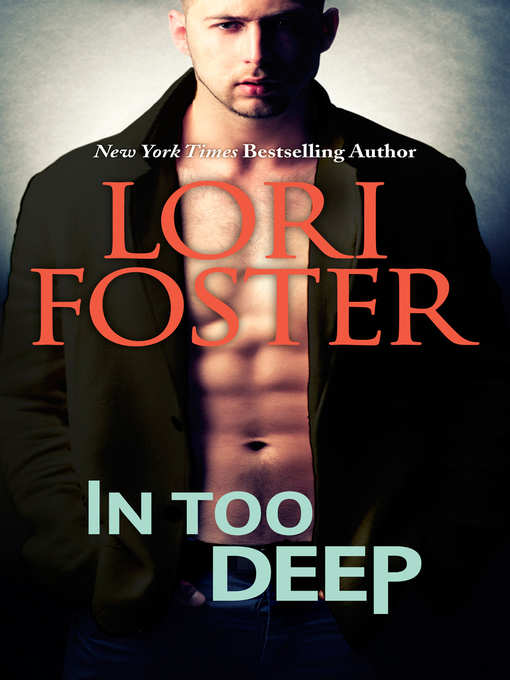 Title details for In Too Deep by Lori Foster - Wait list